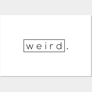 Weird. Posters and Art